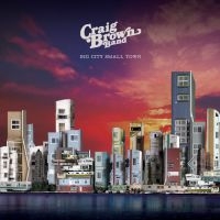 Brown Craig And Band - Big City Small Town i gruppen VINYL hos Bengans Skivbutik AB (3476069)