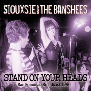 Siouxsie & The Banshees - Stand On Your Heads (Live Broadcast i gruppen CD hos Bengans Skivbutik AB (3477436)