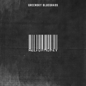 Greensky Bluegrass - All For Money i gruppen VINYL hos Bengans Skivbutik AB (3478214)