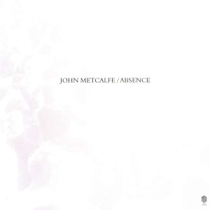 Metcalfe John - Absence (Lp) i gruppen VINYL hos Bengans Skivbutik AB (3478360)