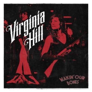 Hill Virginia - Makin' Our Bones i gruppen VINYL hos Bengans Skivbutik AB (3484848)