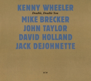 Wheeler Kenny - Double, Double You i gruppen VI TIPSER / Klassiska lablar / ECM Records hos Bengans Skivbutik AB (3486081)