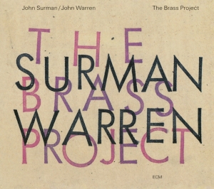 Surman John Warren John - The Brass Project i gruppen VI TIPSER / Klassiska lablar / ECM Records hos Bengans Skivbutik AB (3486089)