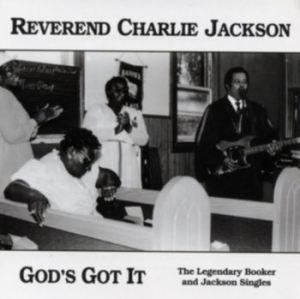 Reverend Charlie Jackson - God's Got It: The Legendary Booker i gruppen CD hos Bengans Skivbutik AB (3489028)