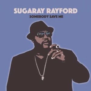 Rayford Sugarray - Somebody Save Me i gruppen VINYL hos Bengans Skivbutik AB (3490538)