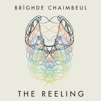 Chaimbeul Brighde - The Reeling i gruppen CD hos Bengans Skivbutik AB (3490549)