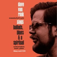 Van Ronk Dave - Ballads, Blues & A Spiritual i gruppen VINYL hos Bengans Skivbutik AB (3493844)