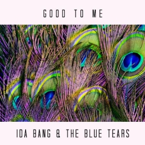 Ida Bang & The Blue Tears - Good To Me i gruppen CD hos Bengans Skivbutik AB (3493961)