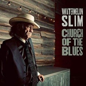 Watermelon Slim & The Workers - Church Of The Blues i gruppen CD hos Bengans Skivbutik AB (3494273)