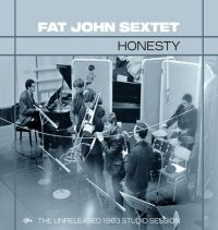 Fat John Sextet - Honesty: The Unreleased 1963 Studio i gruppen CD hos Bengans Skivbutik AB (3494295)