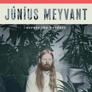 Meyvant Junius - Across The Borders i gruppen CD hos Bengans Skivbutik AB (3494306)