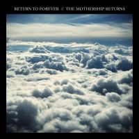 Return To Forever - The Mothership Returns i gruppen CD hos Bengans Skivbutik AB (3495345)