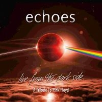 Echoes - Live From The Dark Side (A Tribute i gruppen CD hos Bengans Skivbutik AB (3495502)