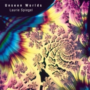 Laurie Spiegel - Unseen Worlds i gruppen CD hos Bengans Skivbutik AB (3495825)