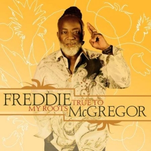 Freddie McGregor - True To My Roots i gruppen VINYL hos Bengans Skivbutik AB (3496097)