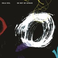 Vula Viel - Do Not Be Afraid i gruppen CD hos Bengans Skivbutik AB (3496117)