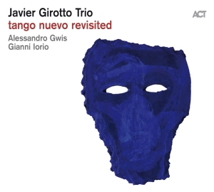 Javier Girotto Trio - Tango Nuevo Revisited i gruppen CD hos Bengans Skivbutik AB (3496599)