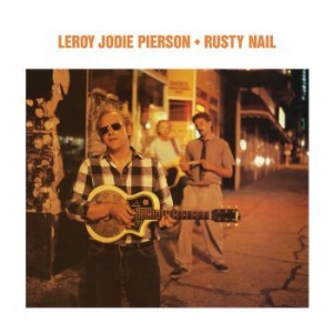 Pierson Leroy Jodie - Rusty Nail i gruppen CD hos Bengans Skivbutik AB (3497071)