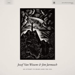 Jozef Van Wissem & Jim Jarmusch - An Attempt To Draw Aside The Veil i gruppen VINYL hos Bengans Skivbutik AB (3497792)