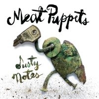 Meat Puppets - Dusty Notes i gruppen VINYL hos Bengans Skivbutik AB (3503907)