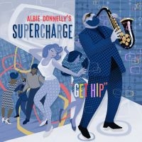 Donnelly Albie & Supercharge - Get Hip i gruppen CD hos Bengans Skivbutik AB (3503928)