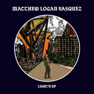 Vasquez Matthew Logan - Light'n Up i gruppen VINYL hos Bengans Skivbutik AB (3503966)