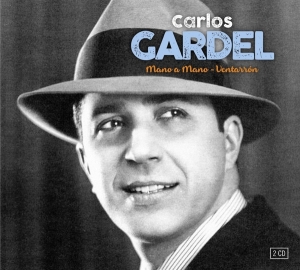 Gardel Carlos - Mano A Mano & Ventarron i gruppen CD hos Bengans Skivbutik AB (3503987)