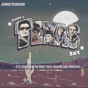 Dickenson Jarrod - Under A Texas Sky i gruppen CD hos Bengans Skivbutik AB (3504052)