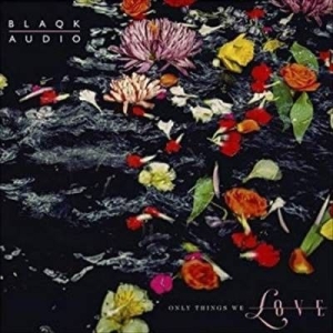 Blaqk Audio - Only Things We Love (Ltd. Wate i gruppen VINYL hos Bengans Skivbutik AB (3504261)