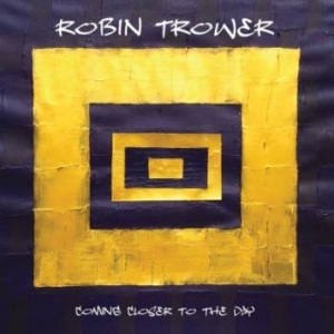 Trower Robin - Coming Closer To The Day i gruppen Minishops / Robin Trower hos Bengans Skivbutik AB (3504716)