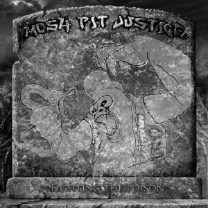 Mosh-Pit Justice - Fighting The Poison i gruppen CD hos Bengans Skivbutik AB (3505502)