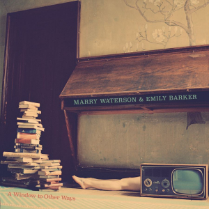 Marry Waterson & Emily Barker - A Window To Other Ways i gruppen VINYL hos Bengans Skivbutik AB (3506122)