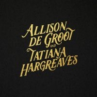 De Groot Allison & Tatiana Hargreav - Allison De Groot & Tatiana Hargreav i gruppen VINYL hos Bengans Skivbutik AB (3510741)