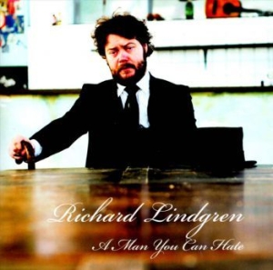 Lindgren Richard - A Man You Can Hate i gruppen CD hos Bengans Skivbutik AB (3512158)