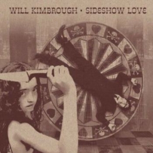 Kimbrough Will - Sideshow Love i gruppen CD hos Bengans Skivbutik AB (3512174)