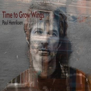 Henriksen Paul - Time To Grow Wings i gruppen CD hos Bengans Skivbutik AB (3512187)