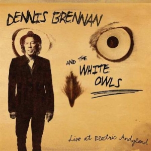 Brennan Dennis & The White Owls - Live At Electric Andyland i gruppen CD hos Bengans Skivbutik AB (3513081)