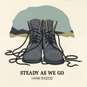 Shizzoe Hank - Steady As We Go i gruppen VINYL hos Bengans Skivbutik AB (3514095)