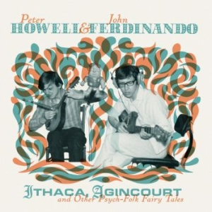 Howell Peter & Ferdinando John - Ithaca Agincourt And Other Psych-Fo i gruppen VI TIPSER / Record Store Day / RSD2013-2020 hos Bengans Skivbutik AB (3514129)