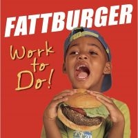 Fattburger - Work To Do i gruppen CD hos Bengans Skivbutik AB (3514847)