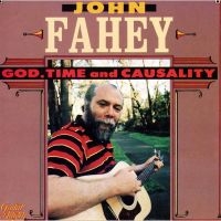 Fahey John - God Time And Causality i gruppen CD hos Bengans Skivbutik AB (3514875)