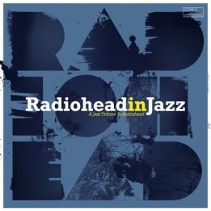 Various Artists - Radiohead In Jazz i gruppen VINYL hos Bengans Skivbutik AB (3514960)