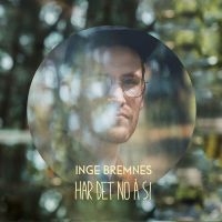 Bremnes Inge - Har Det No Å Si i gruppen CD hos Bengans Skivbutik AB (3515051)