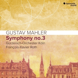 Gurzenich-Orchester Koln / Francois-Xavier Roth - Mahler Symphony No.3 i gruppen CD hos Bengans Skivbutik AB (3519654)