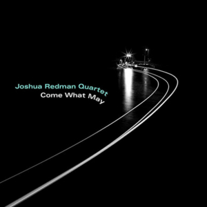 Joshua Redman Quartet - Come What May i gruppen CD hos Bengans Skivbutik AB (3519944)