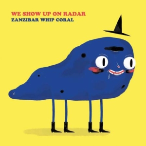 We Show Up On Radar - Zanzibar Whip Coral i gruppen VINYL hos Bengans Skivbutik AB (3520028)