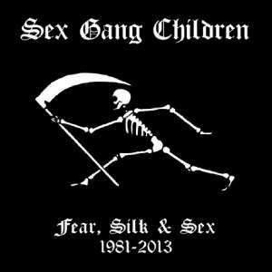 Sex Gang Children - Fear, Silk & Sex 1981-2013 i gruppen CD hos Bengans Skivbutik AB (3522445)