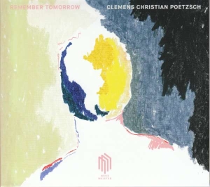 Poetzsch Clemens Christian - Remember Tomorrow i gruppen CD hos Bengans Skivbutik AB (3522521)