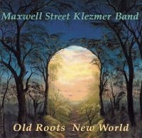 Maxwell Street Klezmer Band - Old Roots New World i gruppen CD hos Bengans Skivbutik AB (3524246)