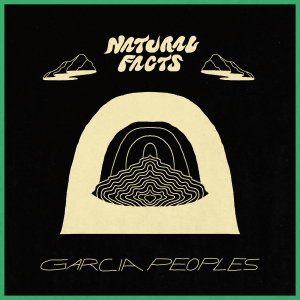 Garcia Peoples - Natural Facts i gruppen VINYL hos Bengans Skivbutik AB (3524275)